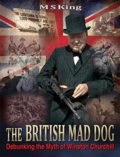 The British Mad Dog: Debunking the Myth of Winston Churchill