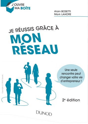 Je réussis grâce à mon réseau : une seule rencontre peut changer votre vie d’entrepreneur !