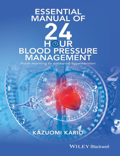 Essential Manual of 24 Hour Blood Pressure Management: From morning to nocturnal hypertension