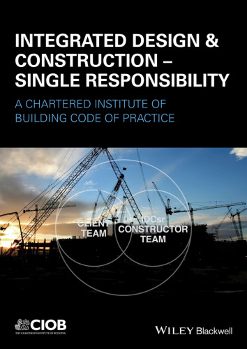 Integrated Design and Construction - Single Responsibility: A Code of Practice