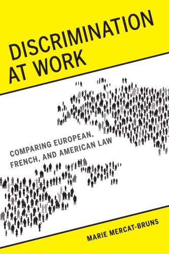 Discrimination at Work: Comparing European, French, and American Law