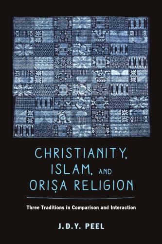 Christianity, Islam, and Oriṣa Religion: Three Traditions in Comparison and Interaction