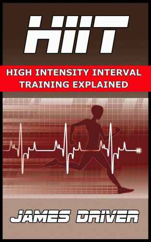 HIIT - High Intensity Interval Training Explained