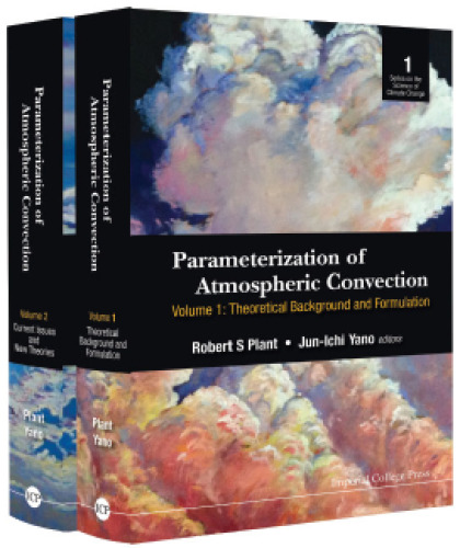 Parameterization of Atmospheric Convection: (In 2 Volumes): Volume 1: Theoretical Background and Formulation: Volume 2: Current Issues and New Theories