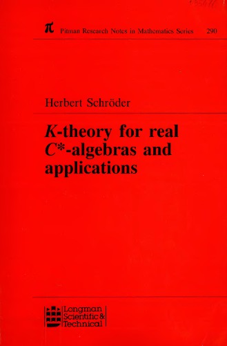 K-Theory for Real C*-Algebras and Applications