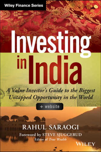 Investing in India, + Website: A Value Investor’s Guide to the Biggest Untapped Opportunity in the World