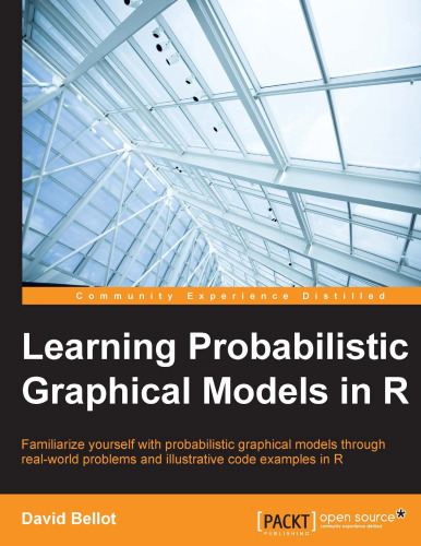 Learning Probabilistic Graphical Models in R