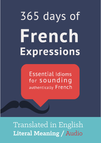 365 Days of French Expressions: Audiobook Link Download Edition (French Edition)