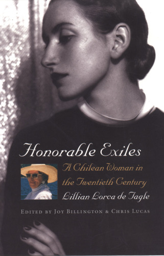 Honorable Exiles: A Chilean Woman in the Twentieth Century