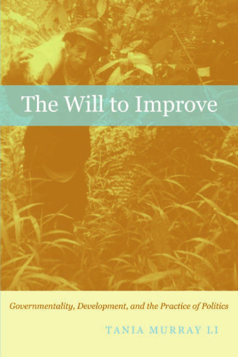 The Will to Improve: Governmentality, Development, and the Practice of Politics