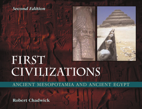 First Civilizations: Ancient Mesopotamia and Ancient Egypt