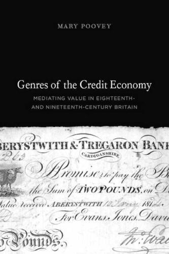 Genres of the Credit Economy: Mediating Value in Eighteenth- and Nineteenth-Century Britain