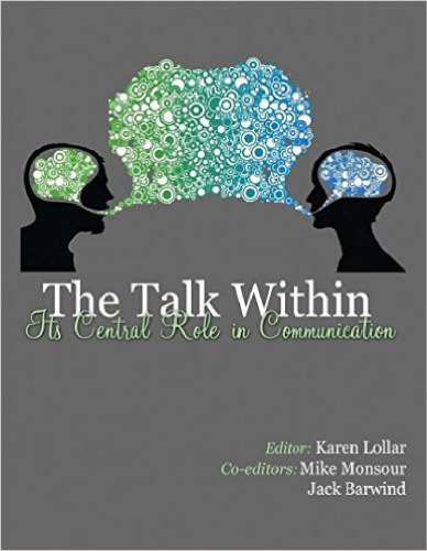 The Talk Within: Its Central Role in Communication