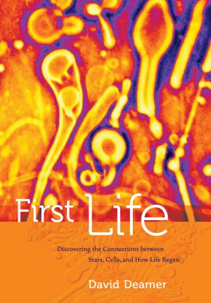 First Life  Discovering the Connections between Stars, Cells, and How Life Began