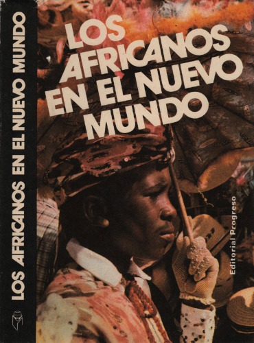 Los africanos en el Nuevo Mundo: El elemente negroide en la formación de las nacionalidades en América