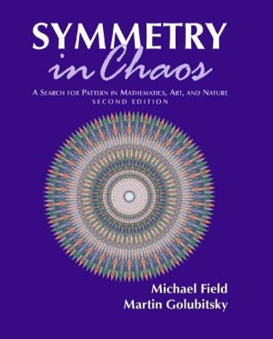 Symmetry in Chaos  A Search for Pattern in Mathematics, Art, and Nature