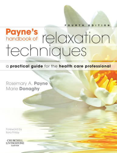 Payne’s Handbook of Relaxation Techniques: A Practical Guide for the Health Care Professional