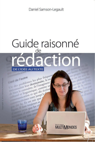 Guide raisonné de rédaction: de l’idée au texte