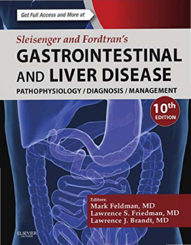 Sleisenger and Fordtran’s Gastrointestinal and Liver Disease- 2 Volume Set: Pathophysiology, Diagnosis, Management