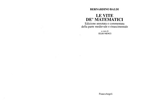 Le vite de’ matematici: Edizione annotata e commentata della parte medievale e rinascimentale