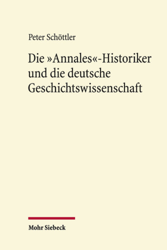 Die ’Annales’-Historiker und die deutsche Geschichtswissenschaft