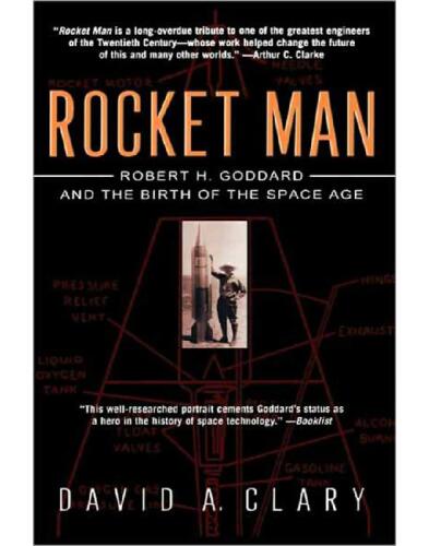 Rocket Man: Robert H. Goddard and the Birth of the Space Age