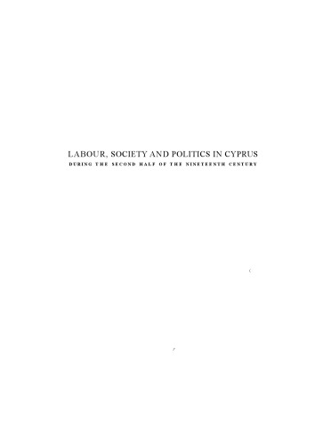 Labour, society, and politics in Cyprus during the second half of the nineteenth century