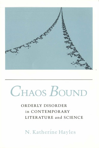 Chaos Bound: Orderly Disorder in Contemporary Literature and Science