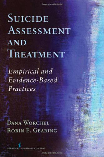 Suicide Assessment and Treatment: Empirical and Evidence-Based Practices