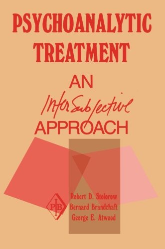 Psychoanalytic Treatment: An Intersubjective Approach