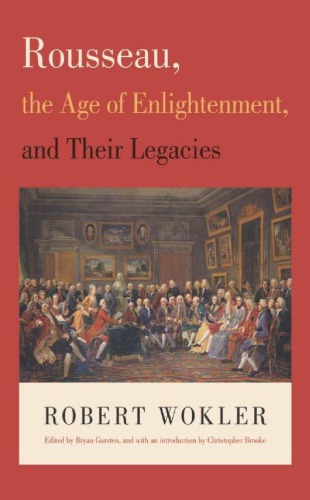 Rousseau, the Age of Enlightenment, and Their Legacies