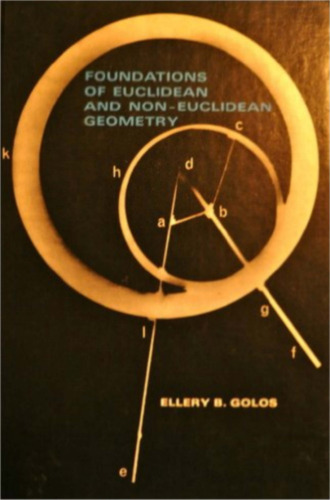 Foundations of Euclidean and Non-Euclidean Geometry