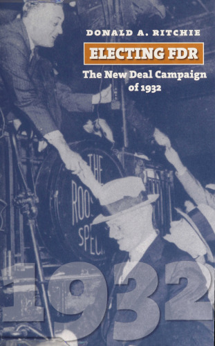 Electing FDR: The New Deal Campaign of 1932