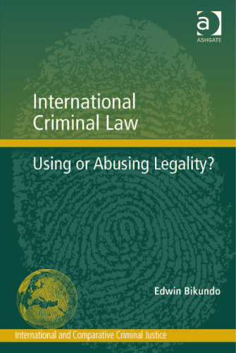 International Criminal Law: Using or Abusing Legality?