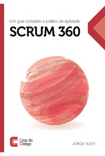 Scrum 360: Um Guia Completo e Pratico de Agilidade