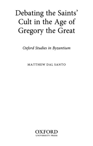 Debating the Saints Cult in the Age of Gregory the Great