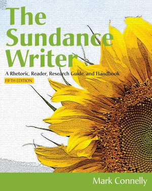 The Sundance Writer  A Rhetoric, Reader, Research Guide, and Handbook