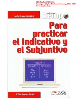 Tiempo para practicar el indicativo y el subjuntivo