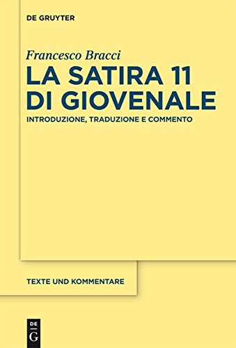 La satira 11 di Giovenale: Introduzione, traduzione e commento)