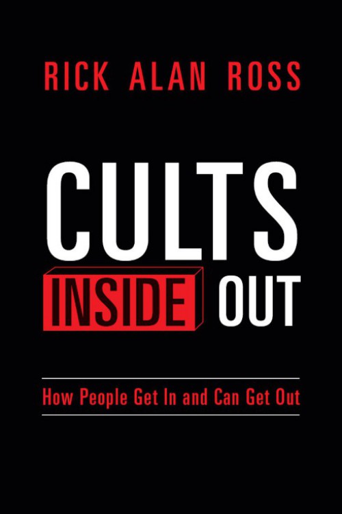 Cults Inside Out: How People Get in and Can Get Out