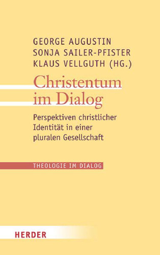 Christentum im Dialog. Perspektiven christlicher Identität in einer pluralen Gesellschaft (eds.)