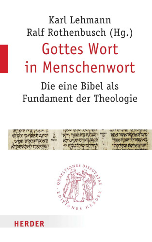 Gottes Wort in Menschenwort. Die eine Bibel als Fundament der Theologie