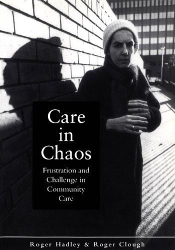 Care in Chaos: Frustration and Challenge in Community Care