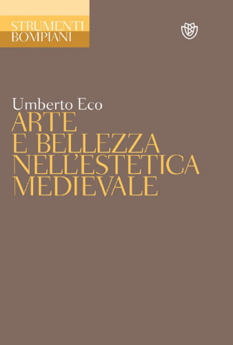 Arte e bellezza nell’estetica medievale (Strumenti Bompiani) (Italian Edition)