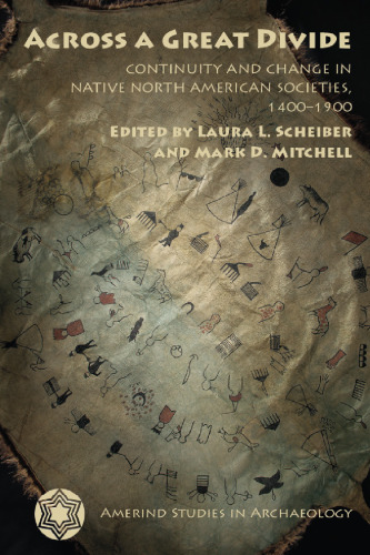 Across a Great Divide: Continuity and Change in Native North American Societies, 1400-1900