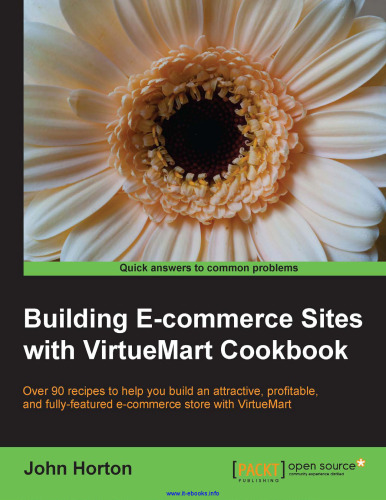 Building E-commerce Sites with VirtueMart Cookbook: Over 90 recipes to help you build an attractive, profitable, and fully-featured e-commerce store with VirtueMart