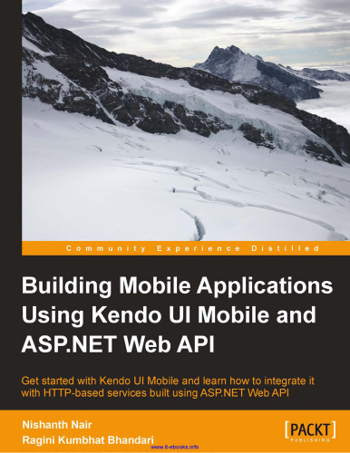 Building Mobile Applications Using Kendo UI Mobile and ASP.NET Web API: Get started with Kendo UI Mobile and learn how to integrate it with HTTP-based services built using ASP.NET Web API