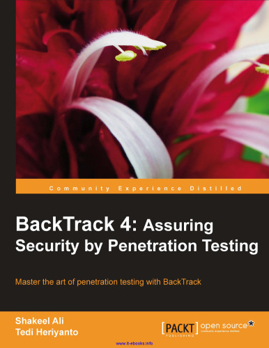 BackTrack 4: Assuring Security by Penetration Testing: Master the art of penetration testing with BackTrack