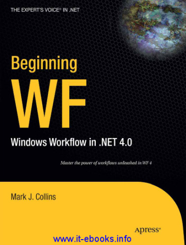 Beginning WF: Windows Workflow in .NET 4.0