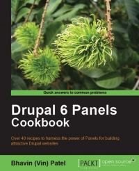 Drupal 6 Panels Cookbook: Over 40 recipes to harness the power of Panels for building attractive Drupal websites